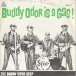 The Buddy Odor Stop – Buddy Odor Is A Gas! 45lik Plak