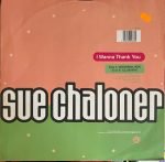 Sue Chaloner – I Wanna Thank You 12" Maxi Single Plak (Early House) - Görsel 2