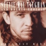 Stevie Ray Vaughan And Double Trouble – Greatest Hits CD