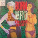 Born Bad Vol. Eight LP Plak