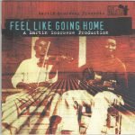 Martin Scorsese Presents The Blues - Feel Like Going Home CD