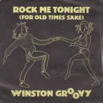 Winston Groovy – Rock Me Tonight (For Old Times Sake) 45lik Plak