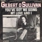 Gilbert O'Sullivan – You've Got Me Going 45lik Plak