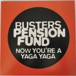 The Busters Pension Fund – Now You're A Yaga Yaga 10" LP Plak (Ska)
