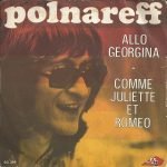 Michel Polnareff – Allo Georgina / Comme Juliette Et Roméo 45lik Plak