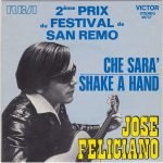Jose Feliciano – Che Sarà / Shake A Hand 45lik Plak