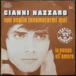 Gianni Nazzaro – Non Voglio Innamorarmi Mai / Io Penso All'Amore 45lik Plak