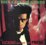 Nick Cave & The Bad Seeds – Kicking Against The Pricks CD
