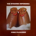The Dynamic Superiors – Pure Pleasure LP Plak