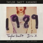 Taylor Swift – 1989 D.L.X. Karaoke CD