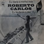Roberto Carlos – Eu Daria A Minha Vida 45lik Plak