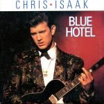 Chris Isaak – Blue Hotel 45lik Plak