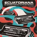 Ecuatoriana (El Universo Paralelo De Polibio Mayorga 1969​ - ​1981) LP Plak