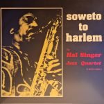 The Hal Singer Jazz Quartet – Soweto To Harlem LP Plak
