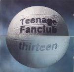 Teenage Fanclub – Thirteen CD