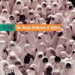 The Toraia Orchestra Of Algiers – Ya Bay! CD