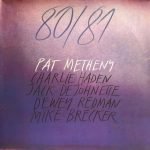 Pat Metheny, Charlie Haden, Jack DeJohnette, Dewey Redman, Mike Brecker – 80/81 2LP Plak