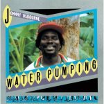 Johnny Osbourne – Water Pumping LP Plak