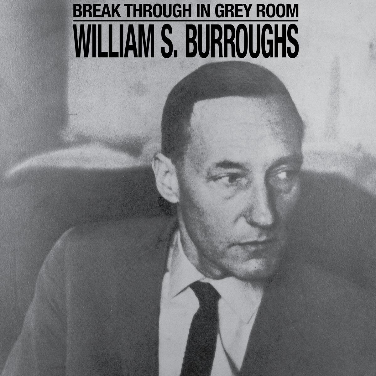 55fb7c50639b352fea2ea98d8421bfb15960713210462b1cbda7c950ee74b6ae (1) William S. Burroughs – Break Through In Grey Room LP Plak - Görsel 1
