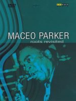 Maceo Parker – Roots Revisited DVD