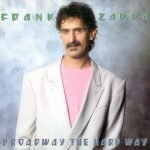 Frank Zappa – Broadway The Hard Way LP Plak