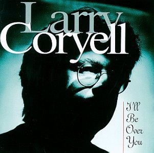 R-2089622-1406921393-3945 Larry Coryell – I'll Be Over You CD - Görsel 1