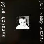Scratch Acid – Just Keep Eating LP Plak