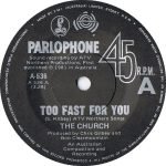 The Church – Too Fast For You 45lik Plak