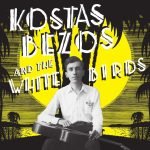 Kostas Bezos And The White Birds LP Plak