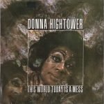 Donna Hightower – This World Today Is A Mess 45lik Plak