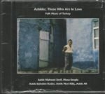 Ashik Mahsuni Serif, Musa Eroglu, Ashik Bahattin Kader, Ashik Nuri Kiliç, Ashik Ali – Ashiklar, Those Who Are In Love (Folk Music Of Turkey) CD