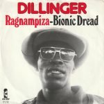 Dillinger – Ragnampiza / Bionic Dread 45lik Plak
