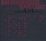 Rahsaan Roland Kirk – Does Your House Have Lions: The Rahsaan Roland Kirk Anthology 2CD Box - Görsel 3