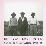 Bellyachers, Listen (Songs From East Africa, 1938-46) 2LP Plak