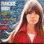 Françoise Hardy – La Maison Où J'ai Grandi 45lik Plak