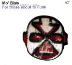 Mo' Blow – For Those About To Funk CD
