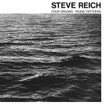 Steve Reich – Four Organs / Phase Patterns LP Plak