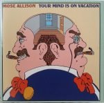 Mose Allison – Your Mind Is On Vacation CD