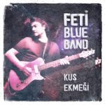 Feti Blue Band – Kuş Ekmeği CD