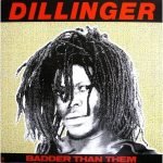 Dillinger – Badder Than Them LP Plak