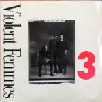 Violent Femmes – 3 LP Plak
