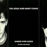 The Jesus And Mary Chain – Barbed Wire Kisses (B-Sides And More) LP Plak