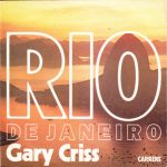 Gary Criss – Rio De Janeiro 45lik Plak