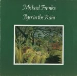 Michael Franks – Tiger In The Rain LP Plak