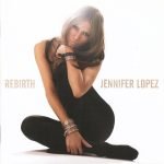 Jennifer Lopez – Rebirth CD