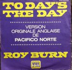 Roy Burn – To Day's The Day 45lik Plak