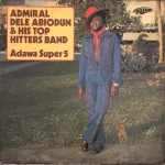 Admiral Dele Abiodun & His Top Hitters Band – Adawa Super 5 LP Plak