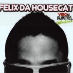 Felix Da Housecat – Virgo, Blaktro & The Movie Disco CD (Electro)