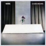 Wire – Chairs Missing LP Plak