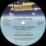 Caroline Bernier – Love (I Don't Wanna Hear About It) 12'' Maxi Single Plak